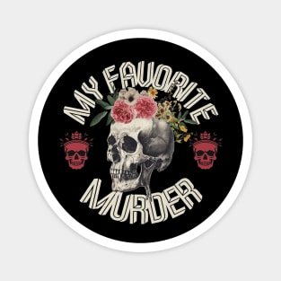 "My Favorite Murder Podcast Skull Design Magnet